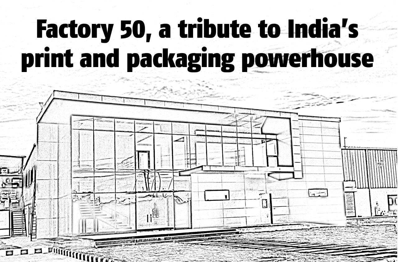 Factory 50, a tribute to India’s print and packaging powerhouse - The Noel D'Cunha Sunday Column