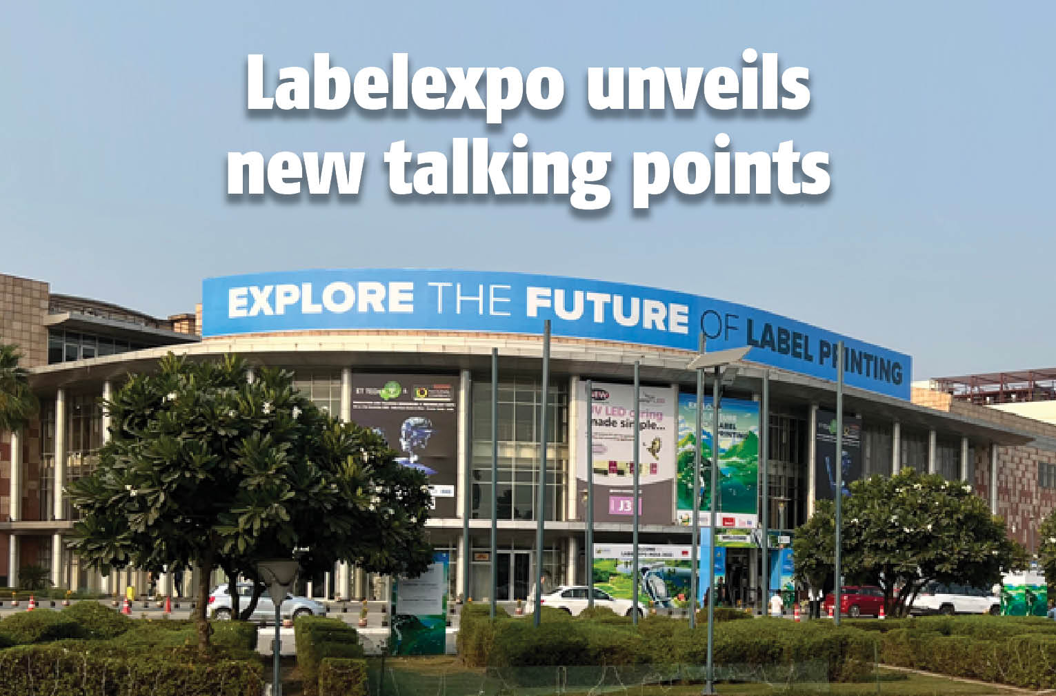 Labelexpo unveils new talking points - The Noel D'Cunha Sunday Column