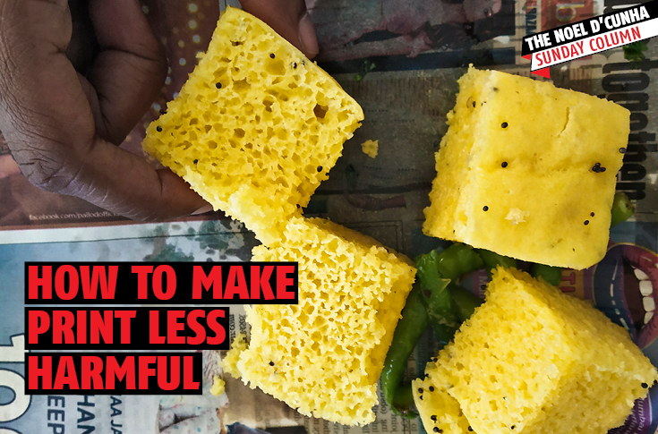 How to make print less harmful - The Noel D'Cunha Sunday Column