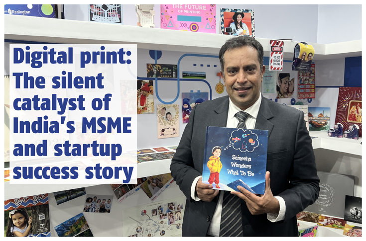 Digital print: The silent catalyst of India’s MSME and startup success story — The Noel D'Cunha Sunday Column