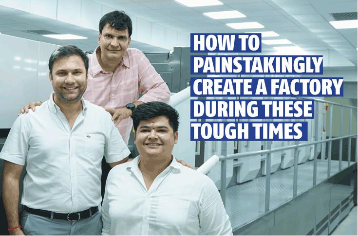 How to painstakingly create a factory during these tough times - The Noel D'Cunha Sunday Column