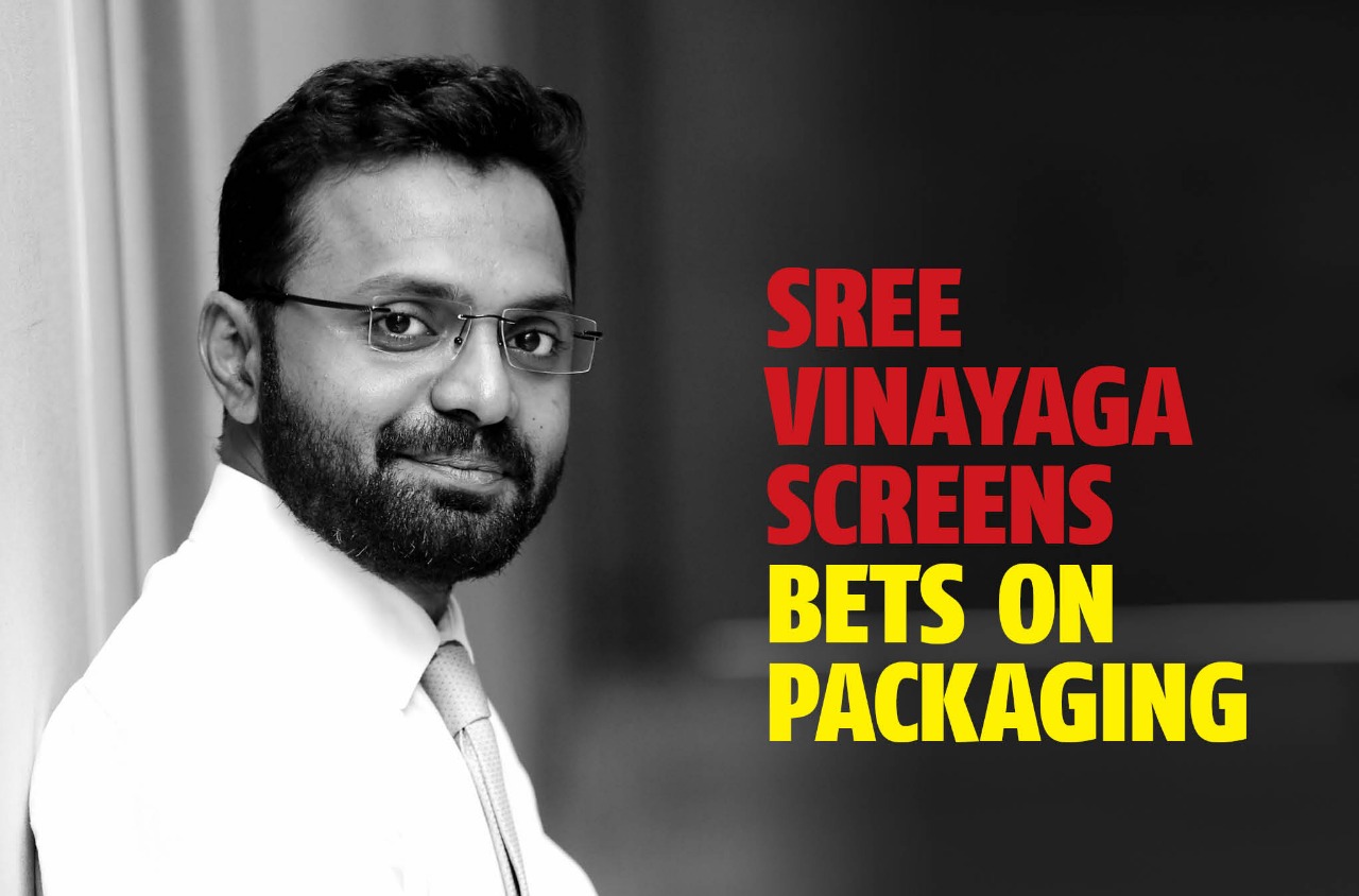 Madurai’s Sree Vinayaga Screens bets on packaging - The Noel D'Cunha Sunday Column