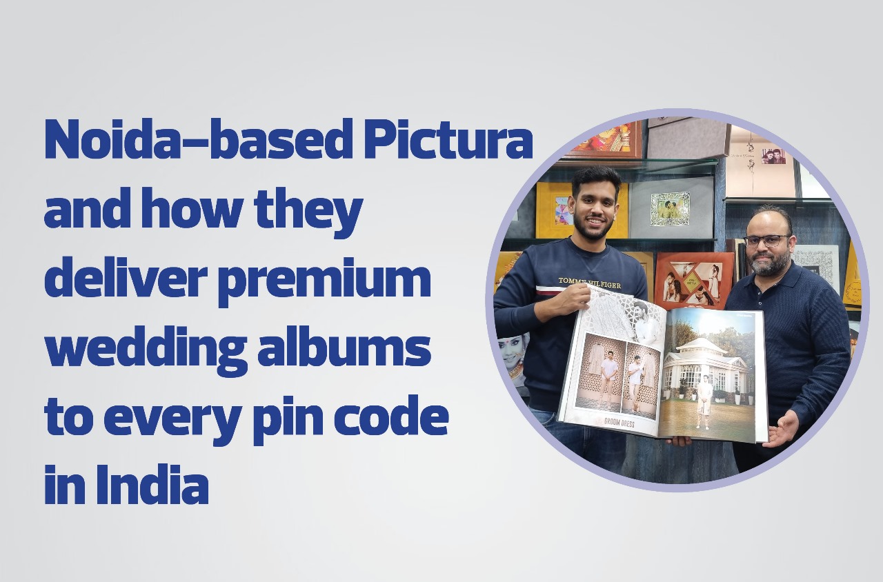 Noida-based Pictura and how they deliver premium wedding albums to every pin code in India - The Noel D'Cunha Sunday Column
