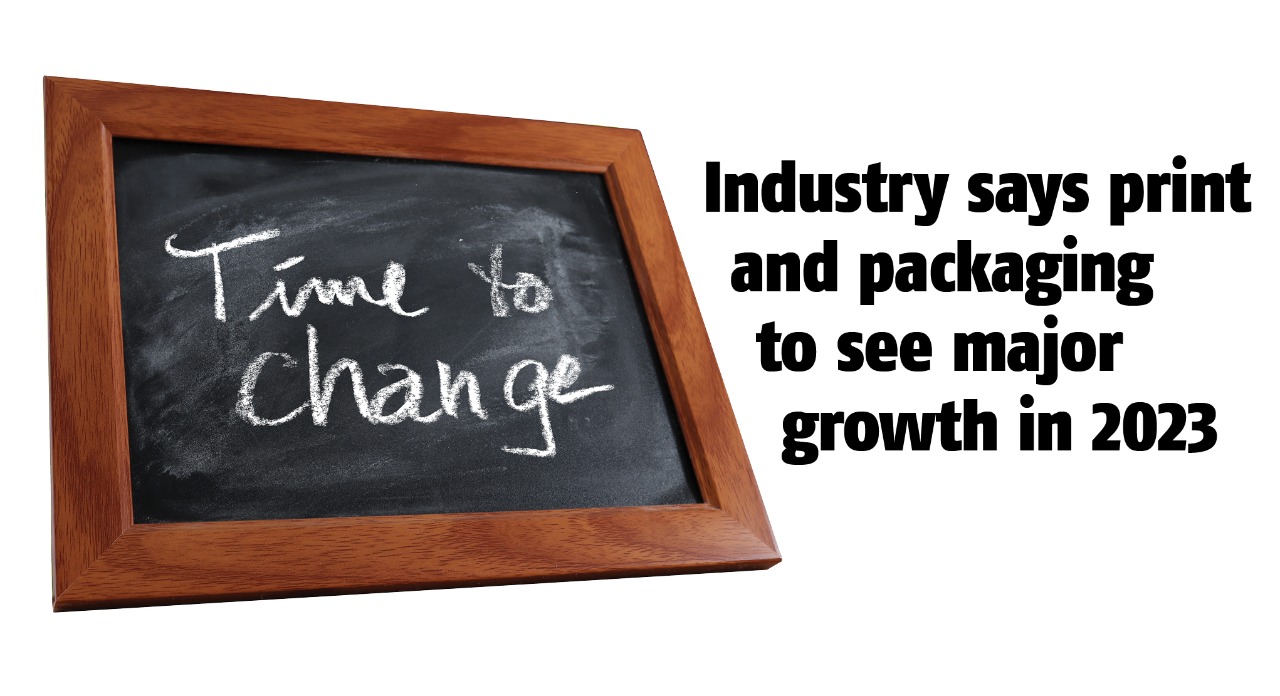 Industry says print and packaging to see major growth in 2023 - The Noel D'Cunha Sunday Column