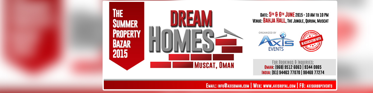Dream Homes 2015 - The Summer Property Bazar Oman
