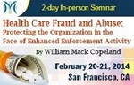 2-day In-person Seminar on Health Care Fraud and Abuse: Protecting the Organization in the Face of Enhanced Enforcement Activity