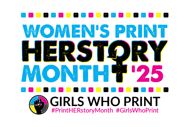 Girls Who Print Print HERstory Month celebration highlighting women leaders in printing, global mentorship initiatives, and International Women’s Day conference on inclusion and career empowerment